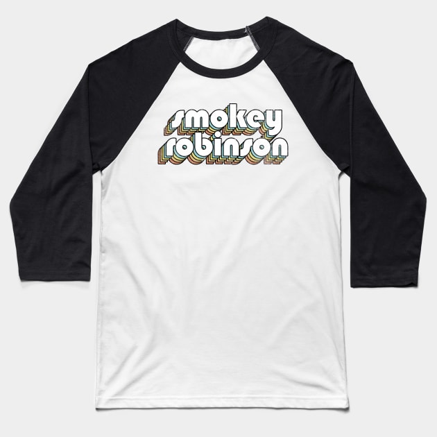 Smokey Robinson - Retro Rainbow Letters Baseball T-Shirt by Dimma Viral